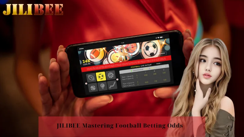 JILIBEE Mastering Football Betting Odds