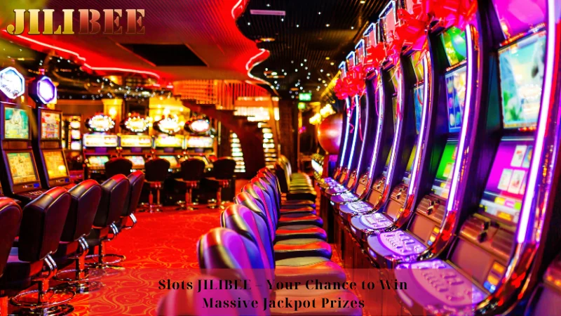 Slots JILIBEE – Your Chance to Win Massive Jackpot Prizes