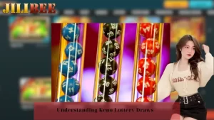 Understanding Keno Lottery Draws