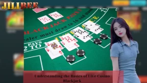 Understanding the Basics of Live Casino Blackjack