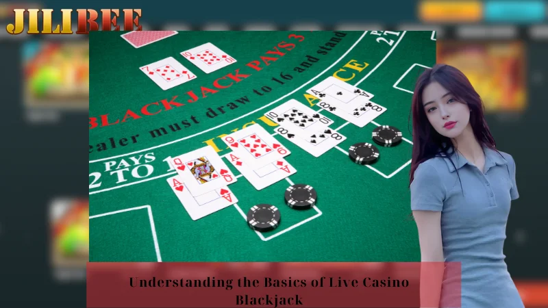 Understanding the Basics of Live Casino Blackjack