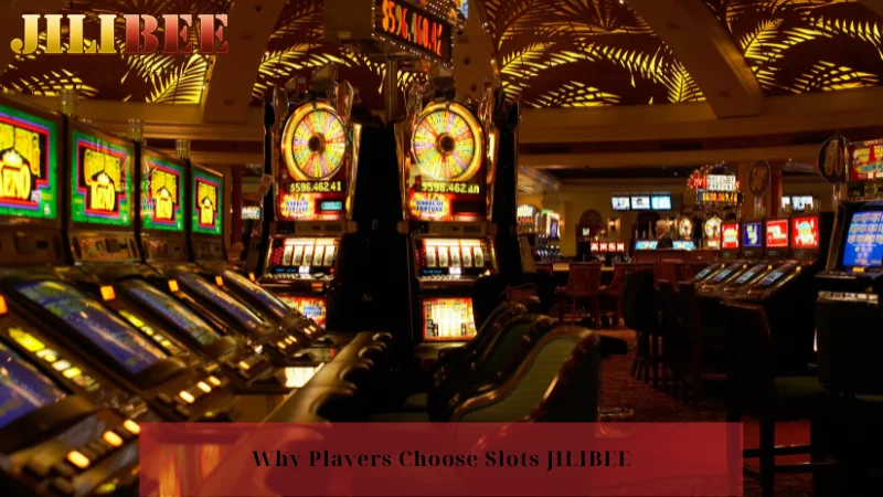 Why Players Choose Slots JILIBEE